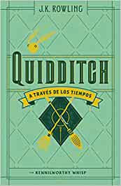 Quidditch a través de los tiempos (Un libro de la biblioteca de Hogwarts)